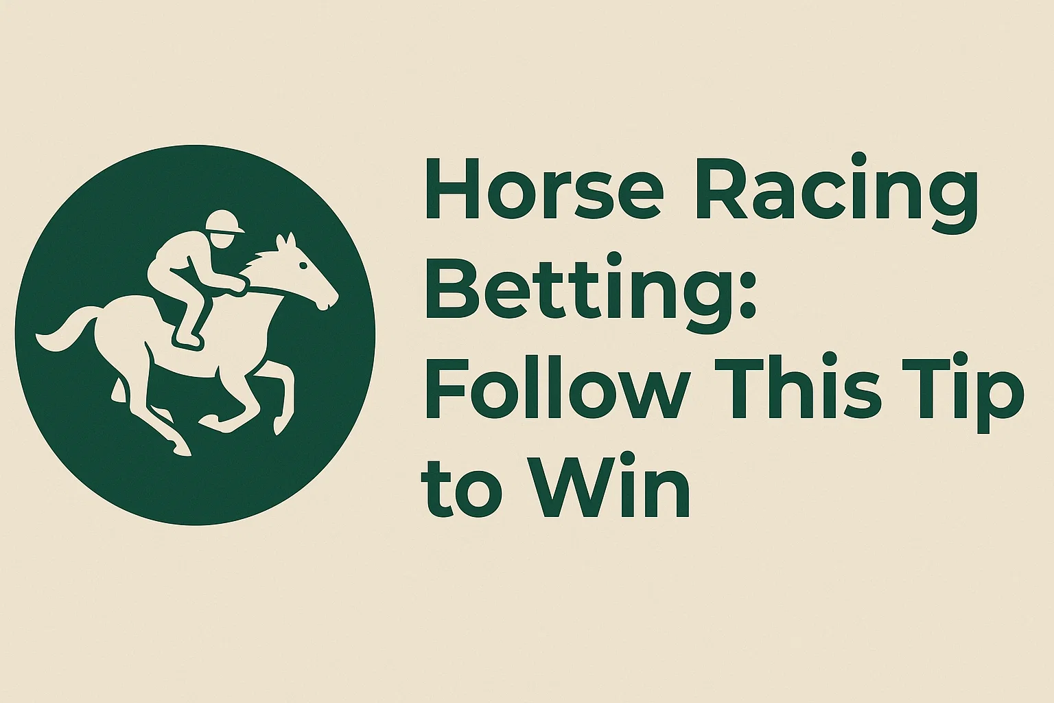 Horse Racing Betting: Follow This Tip to Win