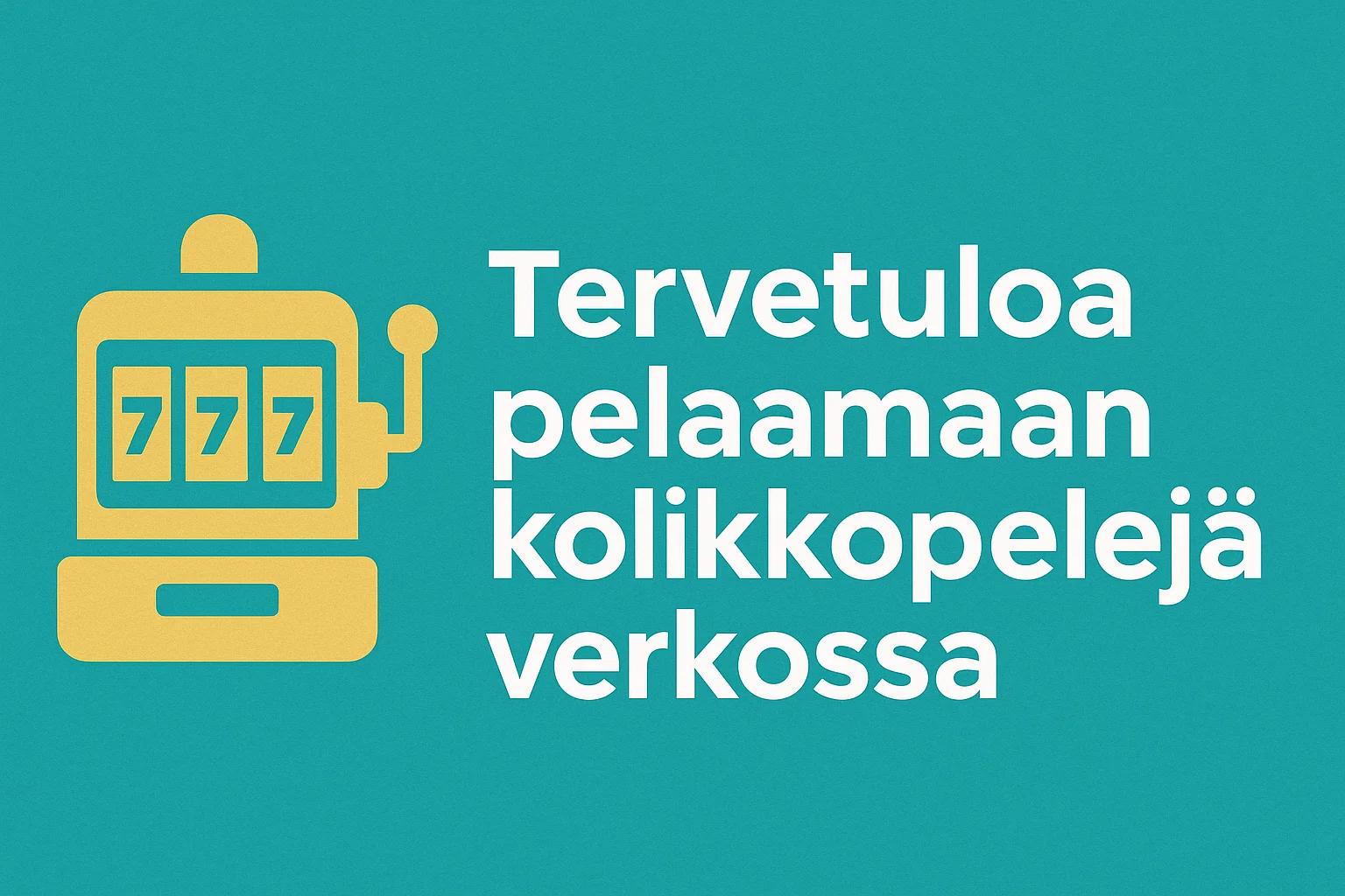 Tervetuloa pelaamaan kolikkopelejä verkossa
